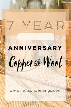 the words 7 year anniversary copper and wool are in front of an image of two jars