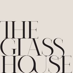 the glass house poster with black and white lettering on it's front cover, which reads