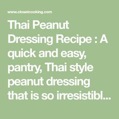 a quote that reads thai peanut dressing recipe a quick and easy pantry, thai style peanut dressing