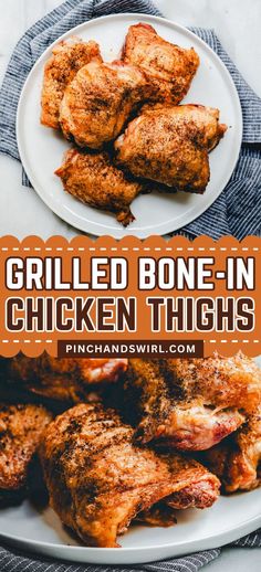 grilled bone - in chicken thighs on a white plate with text overlay that reads grilled bone - in chicken thighs