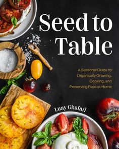 the cover of seed to table, with tomatoes and other vegetables in bowls on top