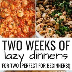 two weeks of lazy dinners for two perfect for beginners with pictures of different dishes