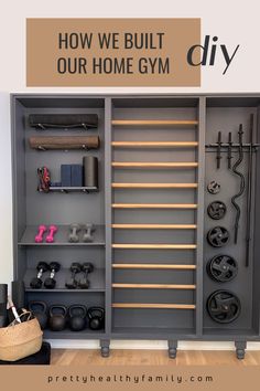 an organized closet with the words how we built our home gym