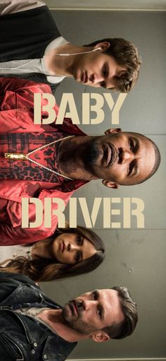 two men standing next to each other with the words baby driver in front of them