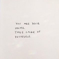 a piece of paper with writing on it that says you accept your home, take care of yourself