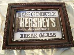 Hahahaha...cute gift idea! Dollar store frame and chocolate Small Homemade Gifts, Emergency Chocolate, Chocolate Hershey, Hershey Bar, Candy Favors, Cadeau Diy, Brown Frame, Chocolate Lover, Emergency Kit