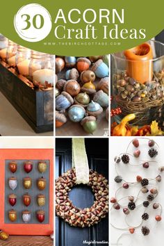 the top ten acorn craft ideas for fall and thanksgiving decorations, including wreaths, candles