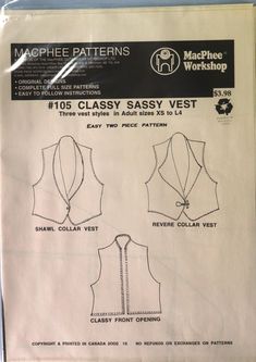 MacPhee 105 vest pattern.  Misses/women's Classy Sassy vest pattern.  Sizes XS-XXL.   See picture 3 for measurements. Pattern is uncut and factory sealed. As described, "Three vest styles.  This vest give a lot of impact for only a little effort!  The semi fitted pattern offers two lapel shapes and one without a lapel.  Designed to be  used with any reversible, no fray fabric, it goes together so quickly.  Not hems, no facings!  An easy vest with a flattering fit. Suggested fabrics:  Non fray berber, sueded berber, two sided fleece.  Also suggested are melton wool where the edges are blanket stitched. This would be fun vest to embellish with embroidery, buttons, toggles, edge stitching...create your own unique vest! Unique Vest, Embroidery Buttons, Plain Vest, Edge Stitching, Collar Vest, Vest Pattern, Blanket Stitch, Vest Fashion, Shawl Collar