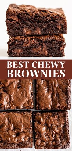 brownies stacked on top of each other with the words best chewy brownies