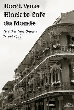 a black and white photo with the words don't wear black to cafe du monde