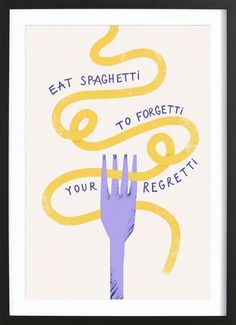 a poster with the words eat spaghetti to forget your regiet and hand reaching for it