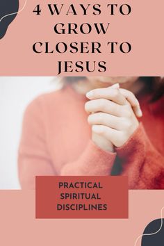 a woman wearing a red sweater with the words 4 ways to grow closer to jesus