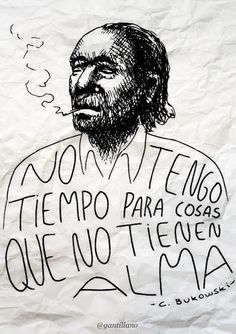 Arte Inspo, Charles Bukowski, Bukowski, More Than Words, In Spanish, Some Words, Poetry Quotes, Pretty Words, Pretty Quotes