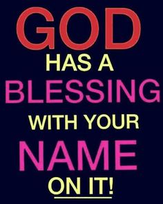 the words god has a blessing with your name on it