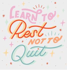 the words learn to rest, not to quitt on a white background with stars