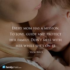 a woman holding a baby in her arms with the caption every mom has a mission to love, guide and protect her family don't mess with her while she sleeps on it