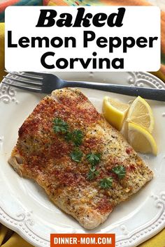 baked lemon pepper corvina on a white plate