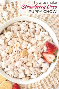 a white bowl filled with puppy chow next to some strawberries and oreo cookies