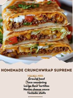 an advertisement for homemade crunchwrap supreme, with three quesadillas stacked on top of each other