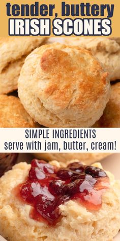 biscuits with jam and butter on them are shown in three different pictures, one has the words'tender, buttery irish sconess simple ingredients serve with jam, butter,