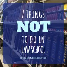 bookshelves with the words 7 things not to do in law school