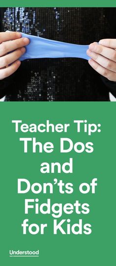 teacher tip the dos and don'ts of fidgets for kids