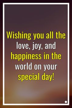 Wishing you all the love, joy, and happiness in the world on your special day! Birthday Wishes For Aunt, Joy And Happiness, Your Special, Birthday Wishes, Special Day, Happy Birthday, The World, Birthday