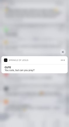 an iphone screen with the message'you cut, but can you pray? '