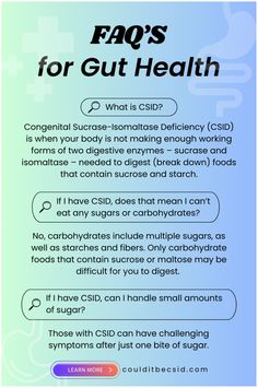 This FAQ unravels the common misconception about sugar intake for Congenital Sucrase-Isomaltase Deficiency (CSID) sufferers, while spotlighting help for those grappling with the condition. Dive deep into the interplay between sugar, starch, and digestive health, gaining clarity on GI symptoms like diarrhea, abdominal cramping, gas, and bloat, and the importance of proper healthcare in managing invisible illnesses. Learn more about CSID and if your GI symptoms could be a sign of this condition.