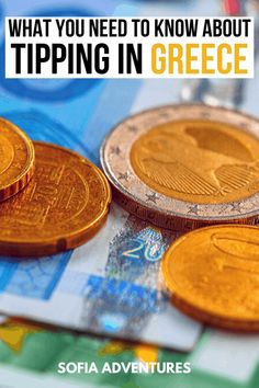 three gold coins sitting on top of each other with the words what you need to know about tipping in greece