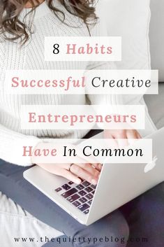 a woman sitting on a couch using a laptop computer with the words 8 habitts successful creative