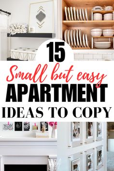 the words small but easy apartment ideas to copy are in black and white with red lettering