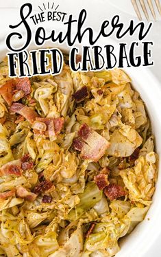 the best southern fried cabbage recipe in a white bowl with bacon on top and text overlay