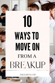 the words 10 ways to move on from a break up