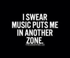 i swear music puts me in another zone the goodie co quote on black background