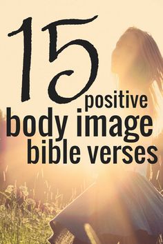 a woman sitting on top of a grass covered field with the words 15 positive body image bible