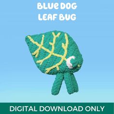 the blue dog leaf bug is made out of crochet