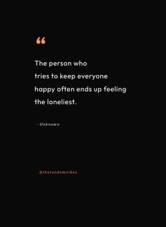 the person who tries to keep everyone happy often ends up feeling the lonelist unknown unknown unknown unknown unknown unknown unknown unknown unknown unknown