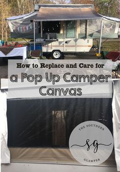 a pop up camper tent with the words how to replace and care for a pop up camper canvas