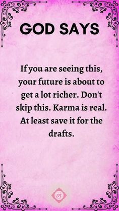 a pink frame with the words god says if you are seeing this, your future is about to get a lot higher don't skip this karma is real at least save it for the