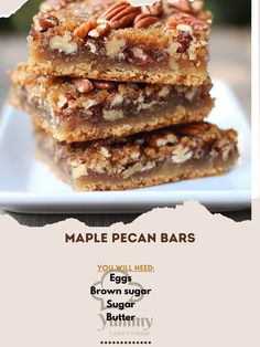 three pieces of pecan bar stacked on top of each other with the words maple pecan bars below it