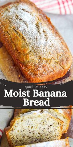 a loaf of banana bread sitting on top of a cutting board with the words, quick and easy moist banana bread