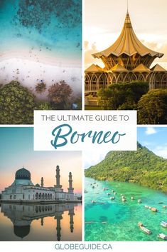 the ultimate guide to borreo, philippines with pictures of boats and mountains in the background