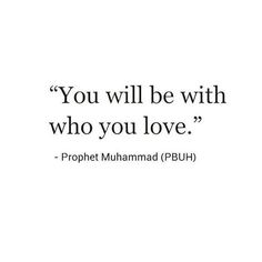 the quote you will be with who you love