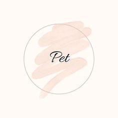 a white circle with the word pet written in black ink on it and an image of a