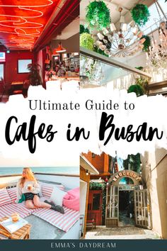 the ultimate guide to cafes in busan, philippines with text overlaying it