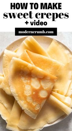 how to make sweet crepes and video with text overlay that reads, how to make sweet crepes and video