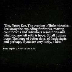 a black and white photo with the words new years eve, the evening of little miracless