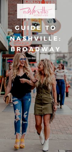 two women walking down the street with text overlay that reads guide to nashville broadway