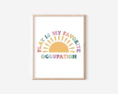 a framed print with the words days my favorite is occupation